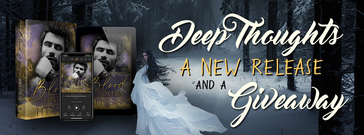 Deep Thoughts, A New Release, and a Giveaway - JA Huss